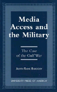 Media Access and the Military: The Case of the Gulf War