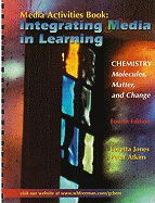 Media Activities Book: Integrating Media in Learning for Jones and Atkin's Chemistry: Molecules, Matter and Change