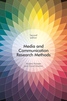 Media and Communication Research Methods - Hansen, Anders, and Machin, David