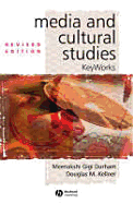 Media and Cultural Studies 2e: Key Works - Durham, Meenakshi Gigi (Editor), and Kellner, Douglas M (Editor)