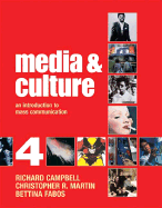 Media and Culture: An Introduction to Mass Communication - Campbell, Richard, and Martin, Christopher R, and Fabos, Bettina, Professor