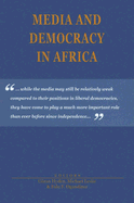 Media and Democracy in Africa - Hyden, Goran (Editor), and Leslie, Michael, Dr. (Editor), and Ogundimu, Folu F (Editor)