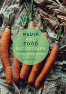 Media and Food Industries: The New Politics of Food