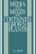 Media and Mixes for Container-Grown Plants: A Manual on the Preparation and Use of Growing Media for Pot Plants