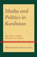 Media and Politics in Kurdistan: How Politics and Media Are Locked in an Embrace