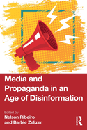 Media and Propaganda in an Age of Disinformation