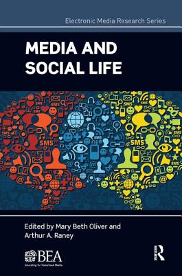 Media and Social Life - Oliver, Mary Beth (Editor), and Raney, Arthur A. (Editor)