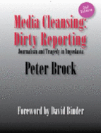 Media Cleansing, Dirty Reporting: Journalism and Tragedy in Yugoslavia
