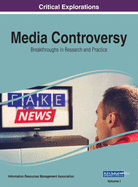 Media Controversy: Breakthroughs in Research and Practice, VOL 1