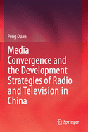 Media Convergence and the Development Strategies of Radio and Television in China