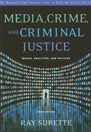 Media, Crime, and Criminal Justice: Images, Realities and Policies