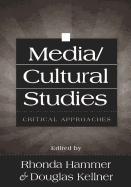 Media/Cultural Studies: Critical Approaches