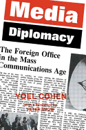 Media Diplomacy: The Foreign Office in the Mass Communications Age