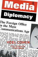 Media Diplomacy: The Foreign Office in the Mass Communications Age