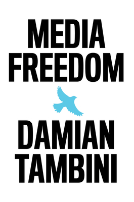 Media Freedom - Tambini, Damian