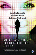 Media, Gender, and Popular Culture in India: Tracking Change and Continuity