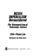 Media Imperialism Reconsidered: The Homogenizing of Television Culture