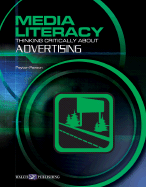 Media Literacy: Thinking Critically about Advertising