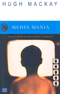 Media Mania: Why Our Fear of Modern Media Is Misplaced