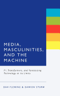 Media, Masculinities, and the Machine: F1, Transformers, and Fantasizing Technology at Its Limits