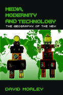 Media, Modernity and Technology: The Geography of the New