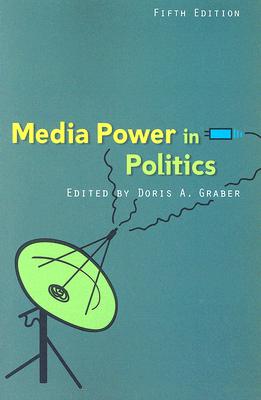 Media Power in Politics, 5th Edition - Graber, Doris a