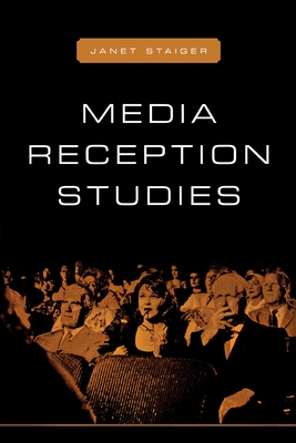 Media Reception Studies - Staiger, Janet