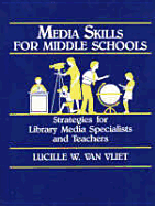 Media Skills for Middle Schools: Strategies for Library Media Specialists and Teachers