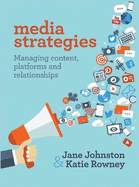 Media Strategies: Managing content, platforms and relationships