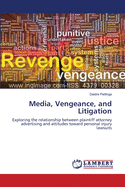 Media, Vengeance, and Litigation