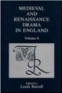 Mediaeval and Renaissance Drama in England v. 8: An Annual Gathering of Research, Criticism and Reviews