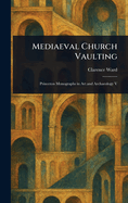 Mediaeval Church Vaulting