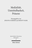 Medialitat, Unmittelbarkeit, Prasenz: Die Nahe Des Heils Im Verstandnis Der Reformation