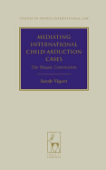 Mediating International Child Abduction Cases: The Hague Convention