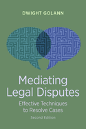 Mediating Legal Disputes: Effective Techniques to Resolve Cases