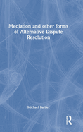 Mediation and Other Forms of Alternative Dispute Resolution