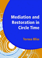 Mediation and Restoration in Circle Time: Increase Participation and Help Develop Emotional Literacy