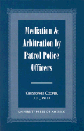 Mediation & Arbitration by Patrol Police Officers