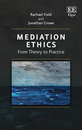 Mediation Ethics: From Theory to Practice