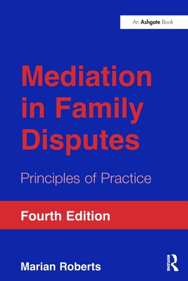 Mediation in Family Disputes: Principles of Practice - Roberts, Marian