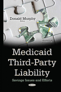 Medicaid Third-Party Liability: Savings Issues & Efforts