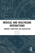 Medical and Healthcare Interactions: Members' Competence and Socialization