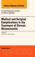 Medical and Surgical Complications in the Treatment of Chronic Rhinosinusitis, an Issue of Otolaryngologic Clinics of North America