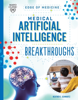 Medical Artificial Intelligence Breakthroughs - Schwartz, Heather E