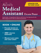 Medical Assistant Exam Prep Study Guide: A Comprehensive Review with Practice Test Questions for the RMA (Registered) & CMA (Certified) Examinations