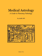 Medical Astrology: A Guide to Planetary Pathology