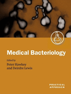 Medical Bacteriology: A Practical Approach