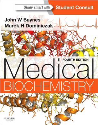 Medical Biochemistry: With Student Consult Online Access - Baynes, John W, PhD, and Dominiczak, Marek H, Dr., Med