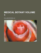 Medical Botany; Volume 1