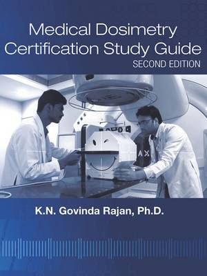 Medical Dosimetry Certification Study Guide - Rajan, K.N. Govinda